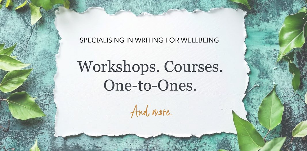 Specialising in writing for wellbeing. Workshops. Courses. One-to-Ones. And more.
